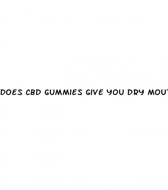 does cbd gummies give you dry mouth