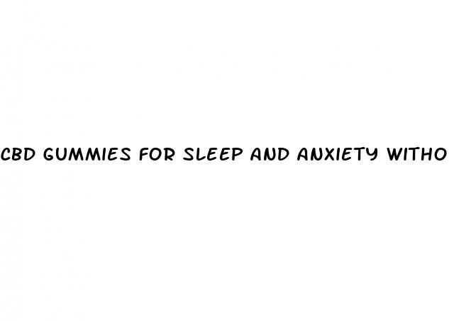 cbd gummies for sleep and anxiety without thc