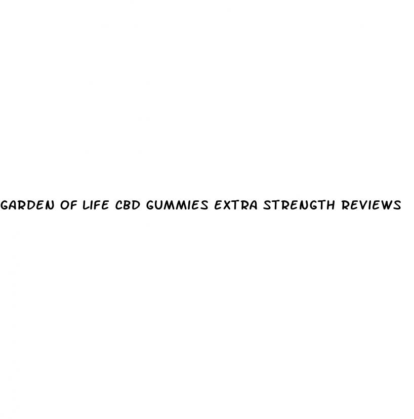 garden of life cbd gummies extra strength reviews