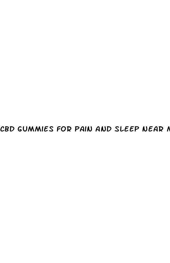 cbd gummies for pain and sleep near me