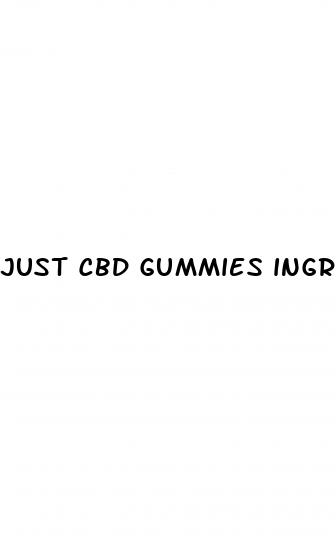 just cbd gummies ingredients