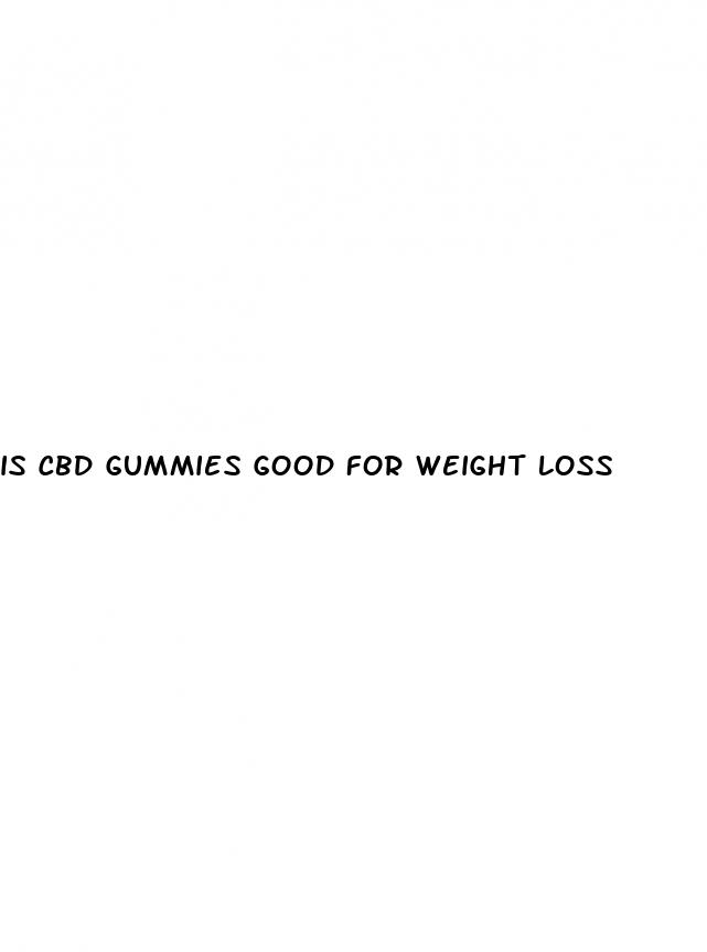 is cbd gummies good for weight loss