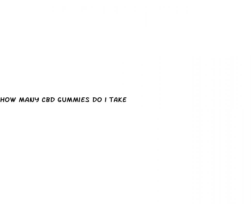 how many cbd gummies do i take