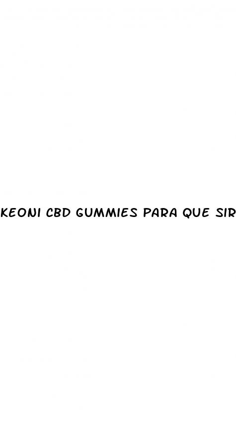 keoni cbd gummies para que sirve