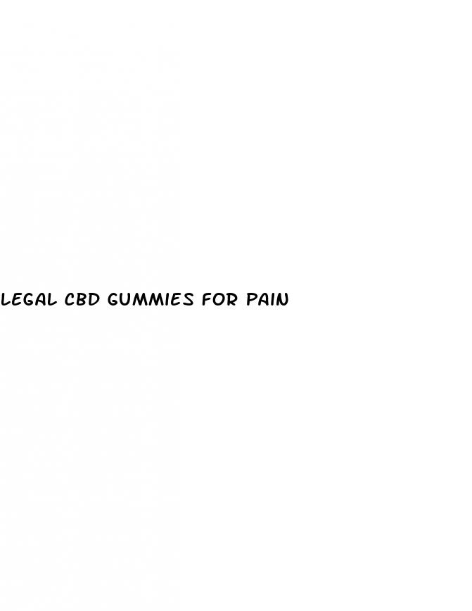 legal cbd gummies for pain