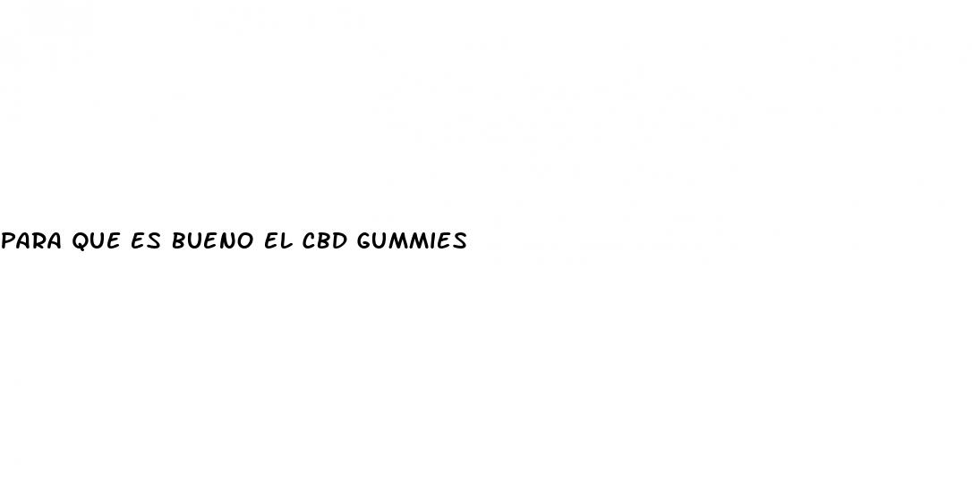 para que es bueno el cbd gummies