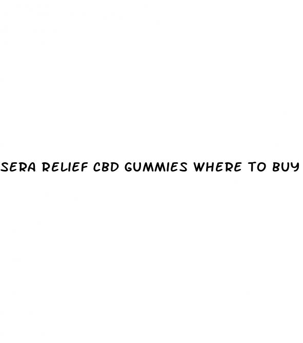 sera relief cbd gummies where to buy