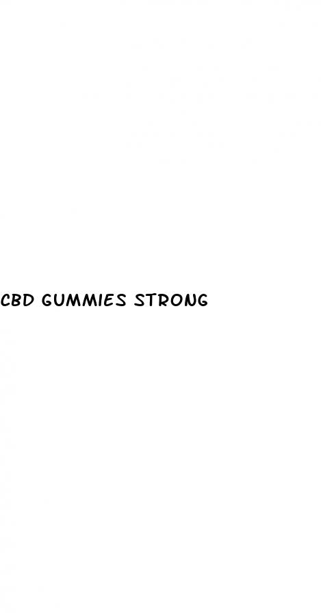 cbd gummies strong