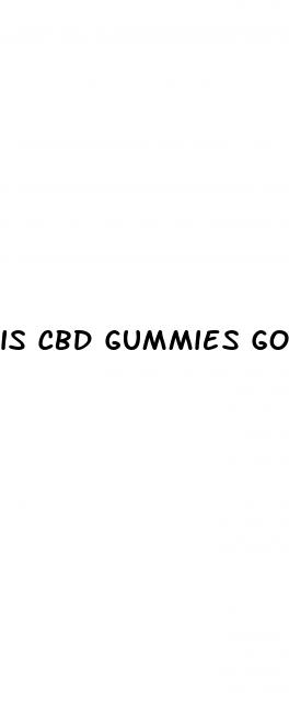 is cbd gummies good for kids