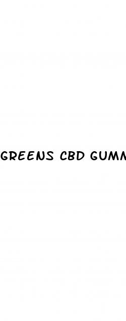 greens cbd gummies