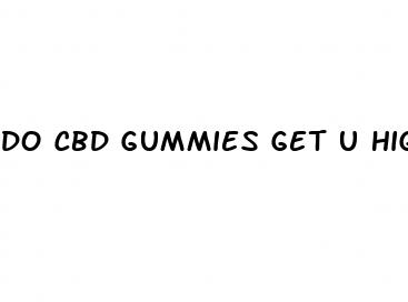 do cbd gummies get u high