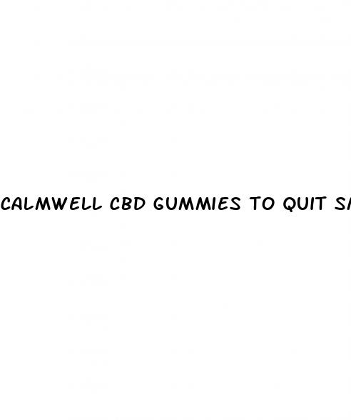 calmwell cbd gummies to quit smoking