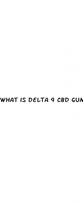 what is delta 9 cbd gummies