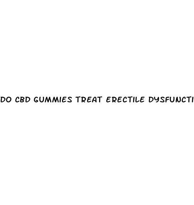 do cbd gummies treat erectile dysfunction