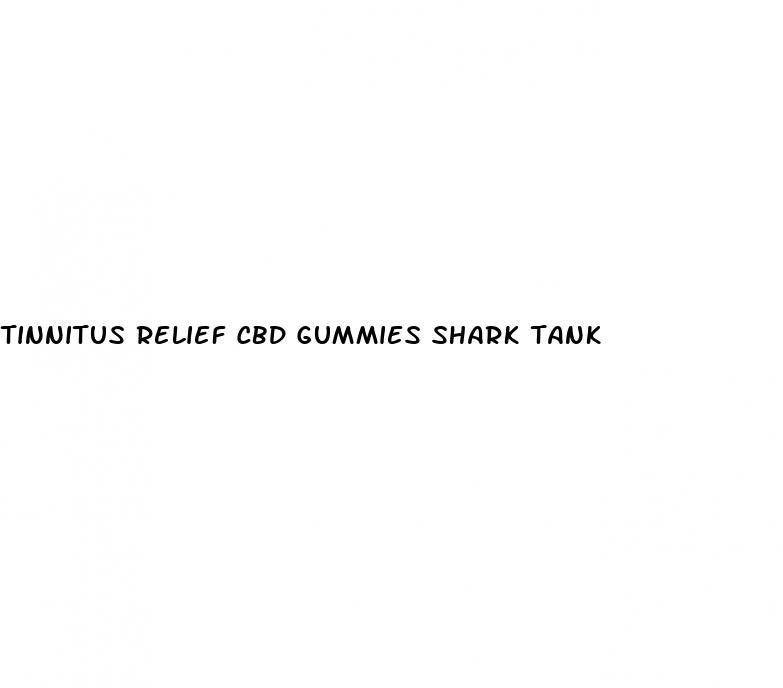 tinnitus relief cbd gummies shark tank