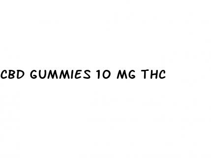 cbd gummies 10 mg thc