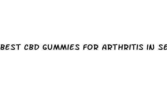 best cbd gummies for arthritis in seniors