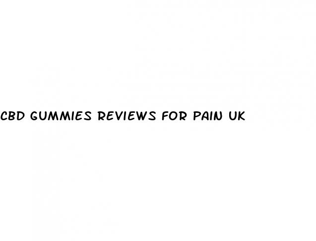 cbd gummies reviews for pain uk