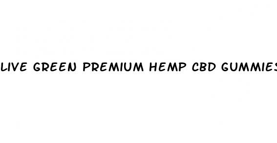 live green premium hemp cbd gummies