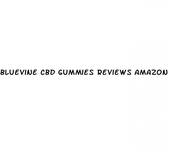 bluevine cbd gummies reviews amazon