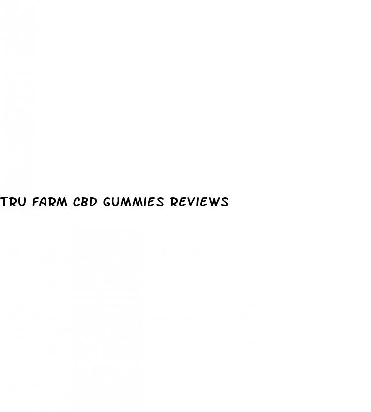 tru farm cbd gummies reviews