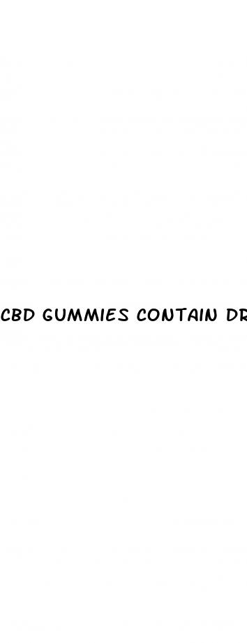 cbd gummies contain drugs