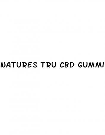 natures tru cbd gummies dosage