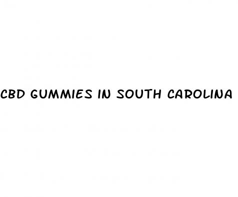 cbd gummies in south carolina