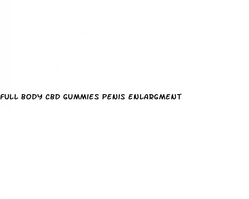 full body cbd gummies penis enlargment