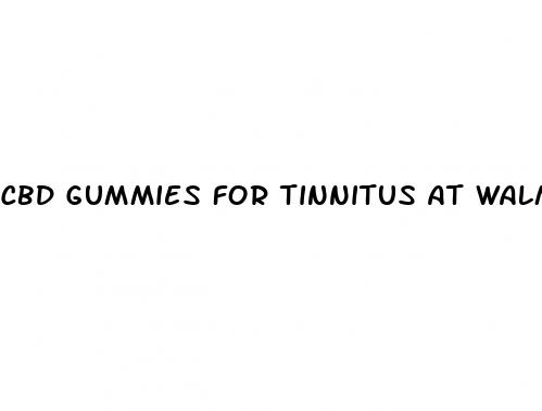 cbd gummies for tinnitus at walmart