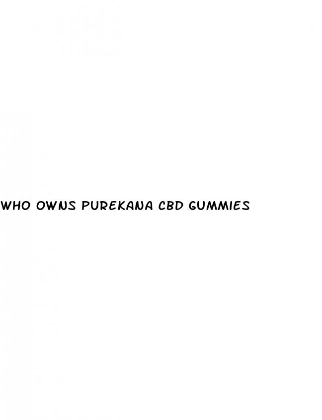 who owns purekana cbd gummies