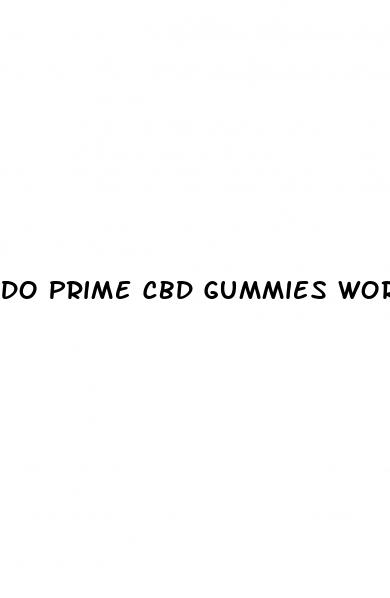 do prime cbd gummies work