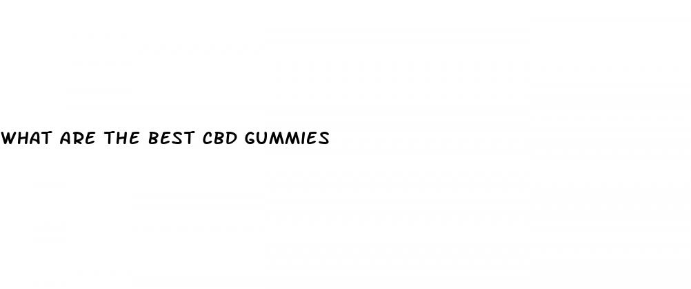 what are the best cbd gummies