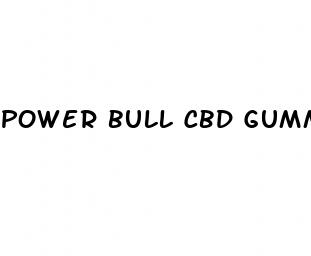 power bull cbd gummies reviews