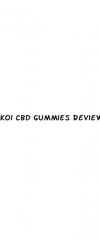 koi cbd gummies reviews