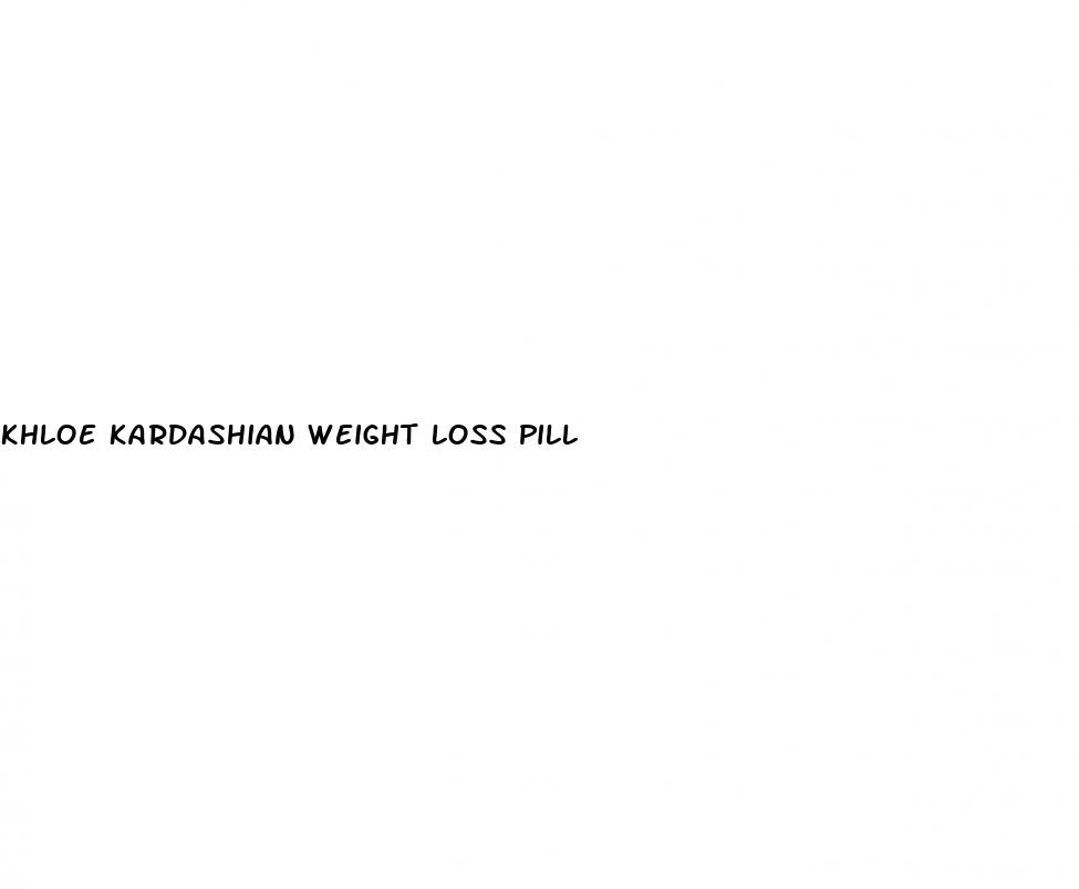 khloe kardashian weight loss pill