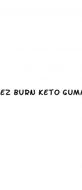 ez burn keto gummies reviews