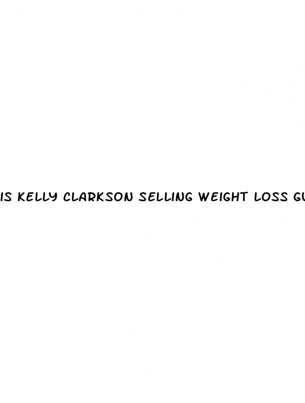 is kelly clarkson selling weight loss gummies