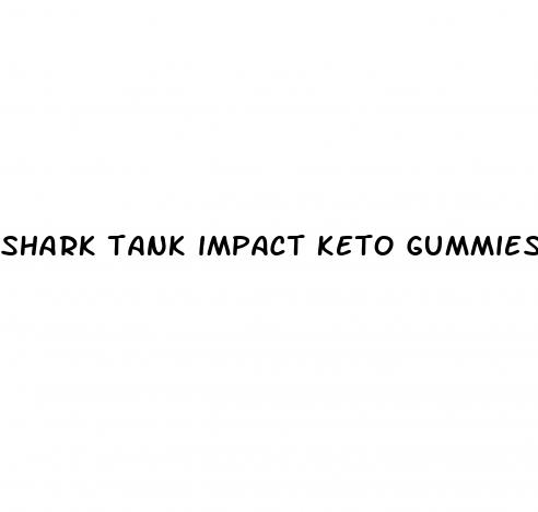 shark tank impact keto gummies