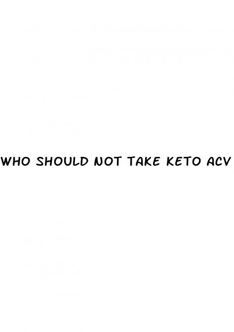 who should not take keto acv gummies