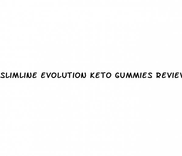 slimline evolution keto gummies reviews