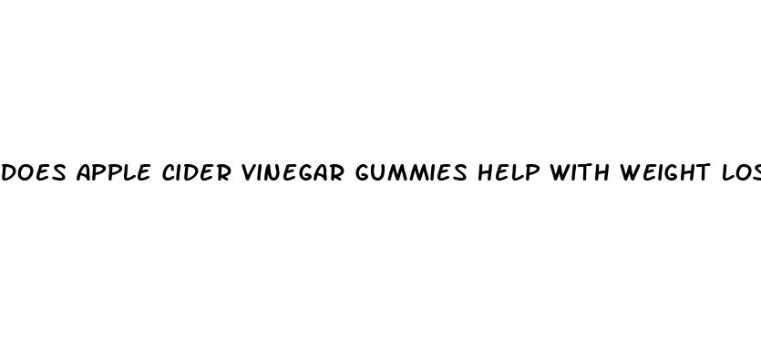 does apple cider vinegar gummies help with weight loss