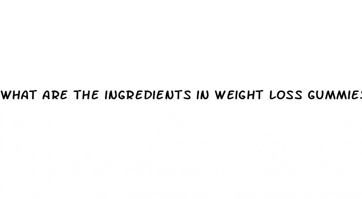 what are the ingredients in weight loss gummies