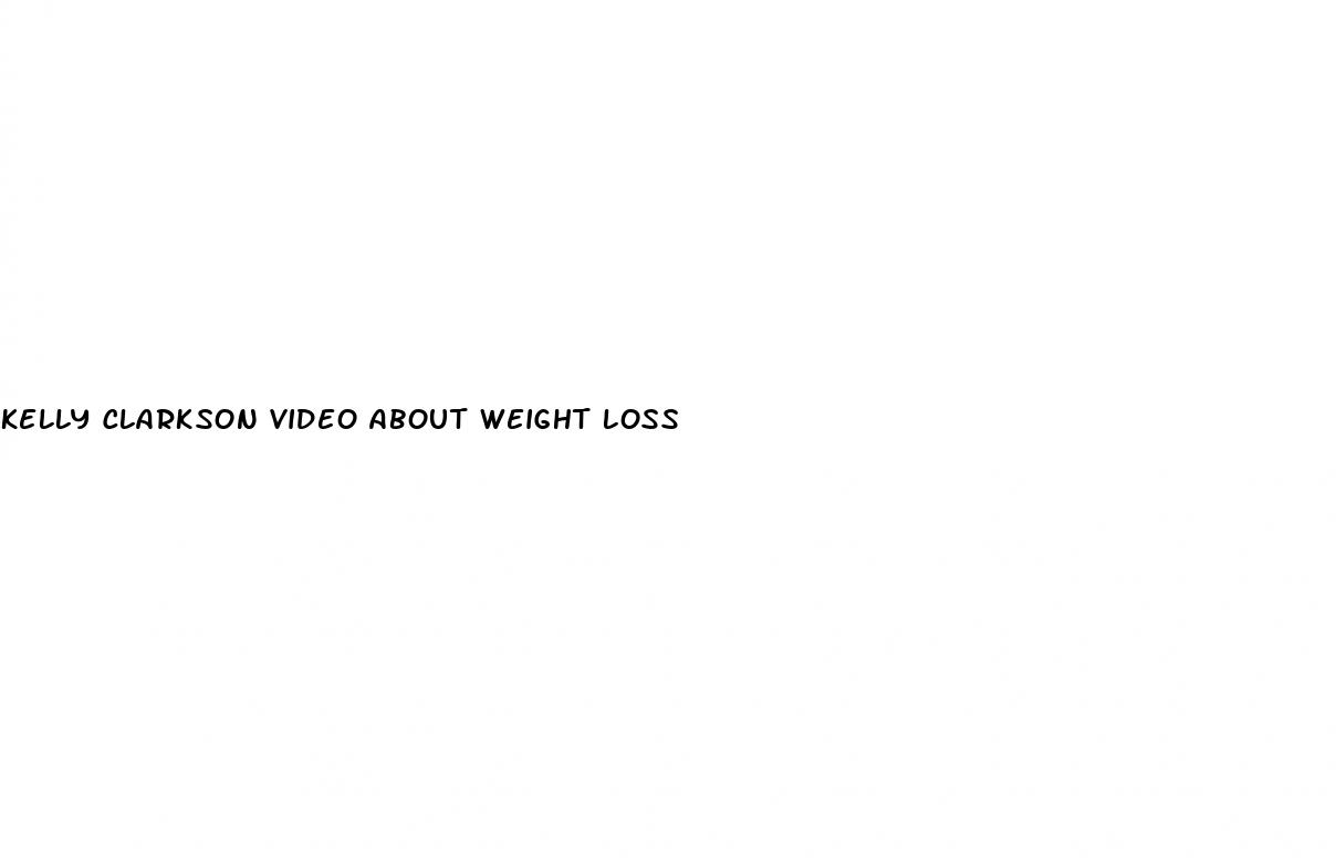 kelly clarkson video about weight loss