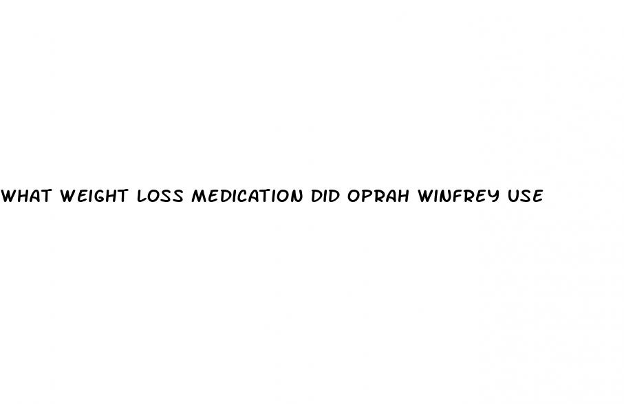 what weight loss medication did oprah winfrey use