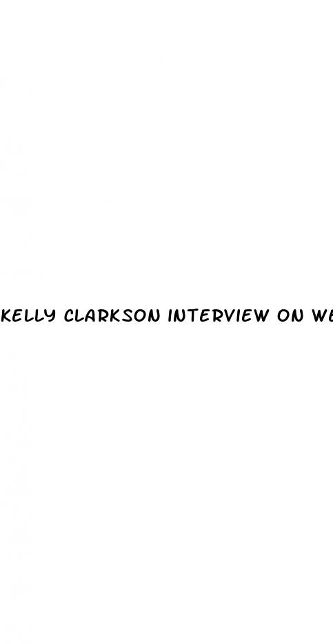 kelly clarkson interview on weight loss