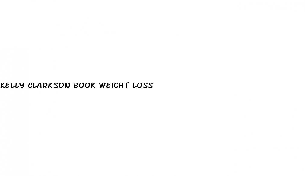 kelly clarkson book weight loss