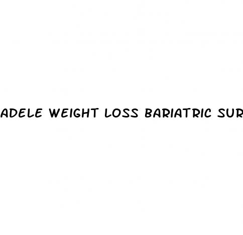 adele weight loss bariatric surgery