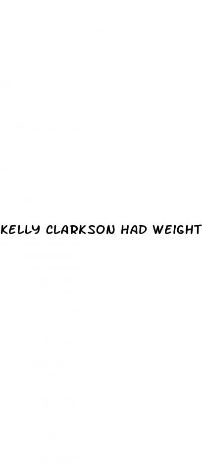 kelly clarkson had weight loss surgery