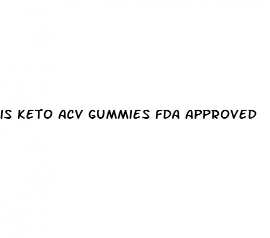 is keto acv gummies fda approved